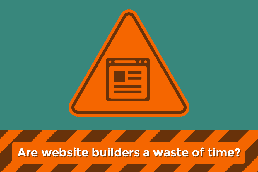 Featured image for “Are Website Builders a Waste of Time?”