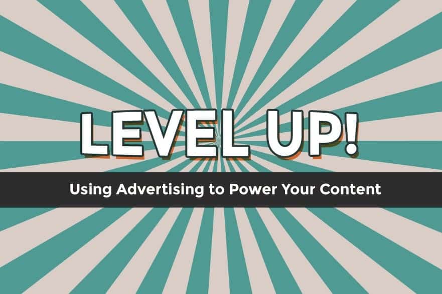 Featured image for “Using Advertising to Power Your Content”